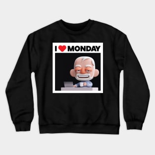 I Love MONDAY! Crewneck Sweatshirt